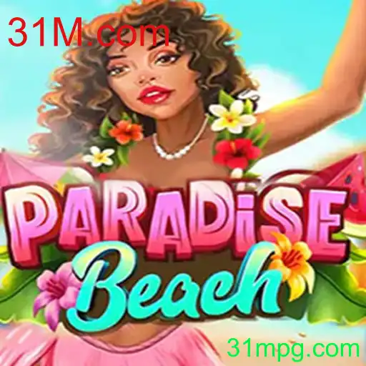 Descubra o Mundo de Diversão em ParadiseBeach com 31M.com