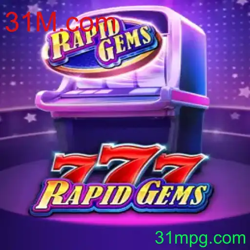 Descubra RapidGems777: O Novo Fenômeno de 31M.com